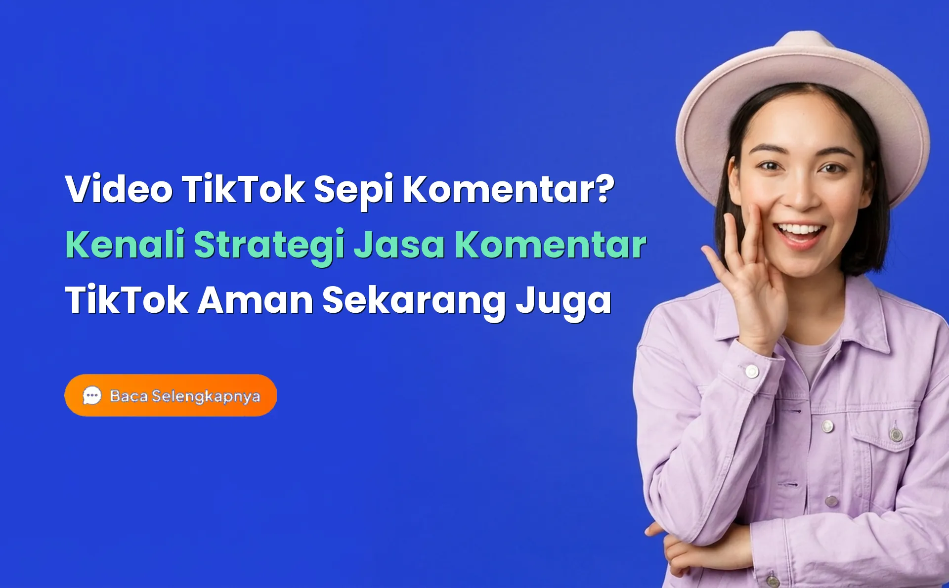 Video TikTok Sepi Komentar? Kenali Strategi Jasa Komentar TikTok Aman
